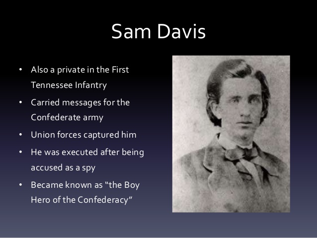 Sam Davis was a Confederate soldier executed by Union forces Famous WAR HERO